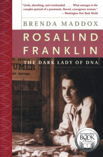 Rosalind Franklin. The Dark Lady of DNA