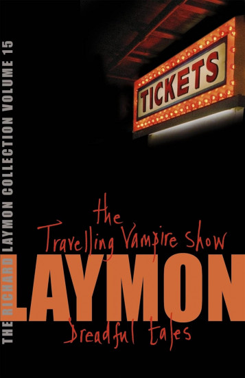 The Richard Laymon Collection Volume 15. The Travelling Vampire Show & Dreadful Tales