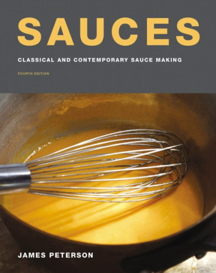 Sauces. Classical and Contemporary Sauce Making