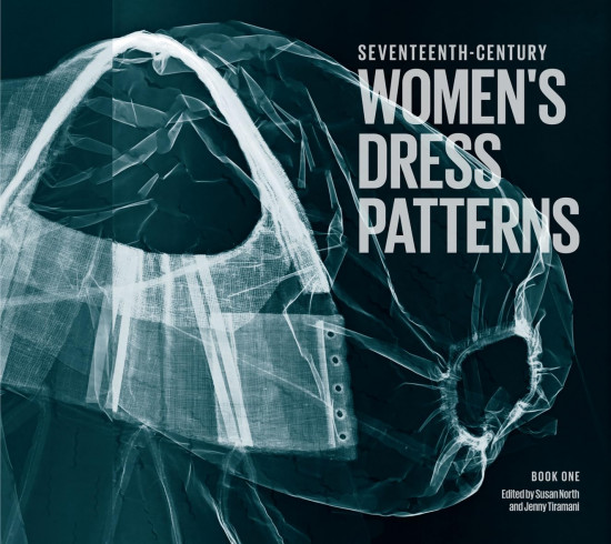 Seventeenth-Century Women’s Dress Patterns. Book One