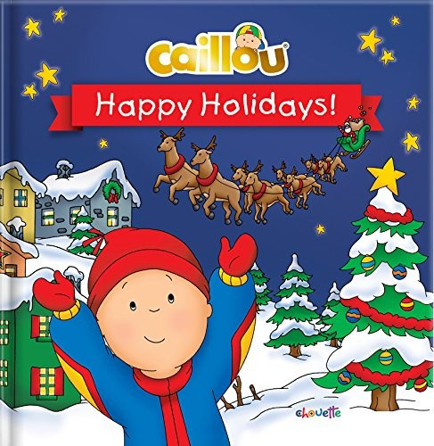 Caillou. Happy Holidays!