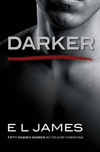 Darker. Fifty Shades Darker as Told by Christian