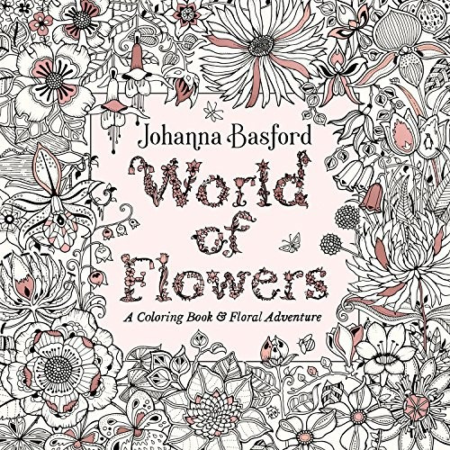 World of Flowers. A Coloring Book and Floral Adventure