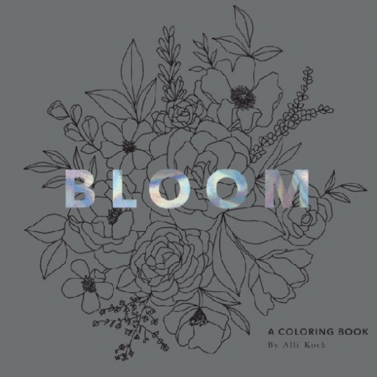 Bloom. A Coloring Book