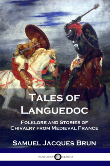 Tales of Languedoc. Folklore and Stories of Chivalry from Medieval France