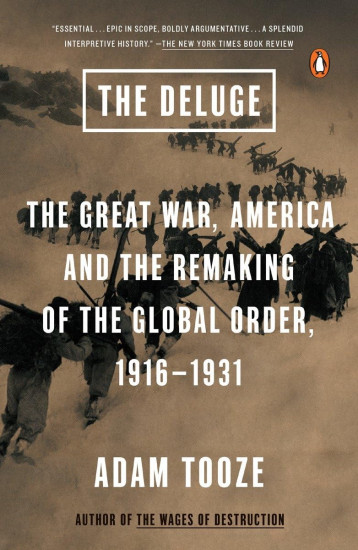 The Deluge. The Great War, America and the Remaking of the Global Order. 1916-1931