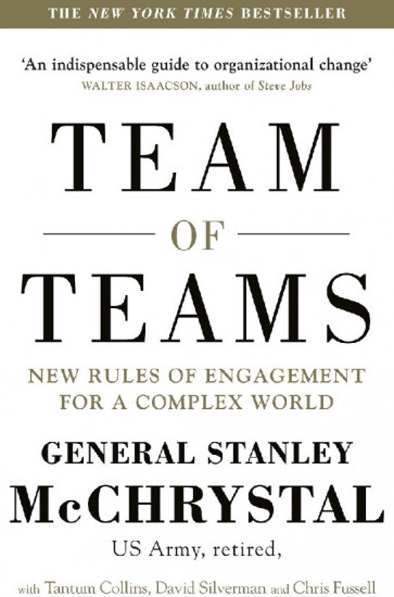 Team of Teams. New Rules of Engagement for a Complex World