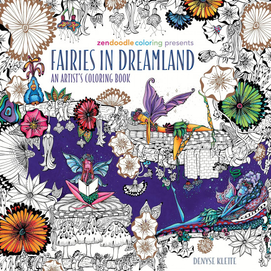 Zendoodle Coloring Presents Fairies in Dreamland. An Artist's Coloring Book