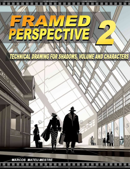 Framed Perspective Vol. 2. Technical Drawing for Shadows, Volume, and Characters