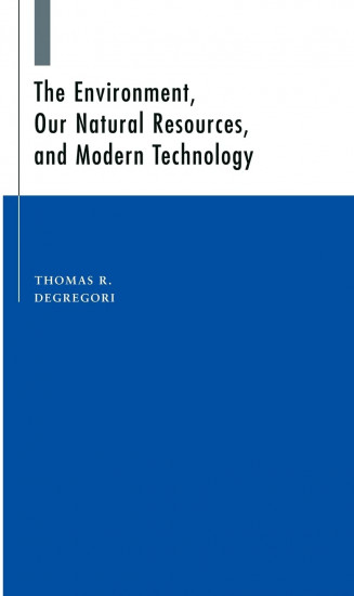 The Environment, Our Natural Resources, and Modern Technology