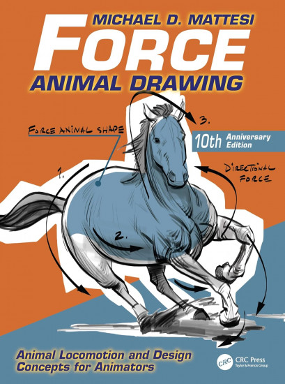 Force. Animal Drawing: Animal Locomotion and Design Concepts for Animators