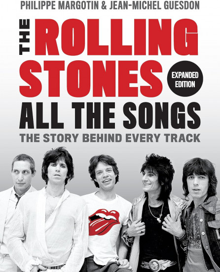 The Rolling Stones All the Songs Expanded Edition: The Story Behind Every Track