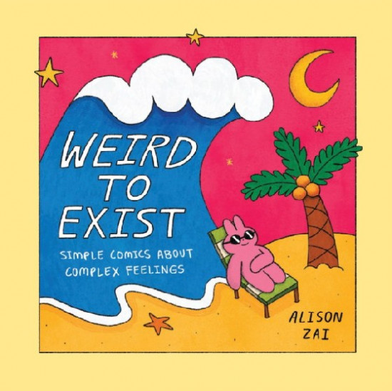 Weird to Exist. Simple Comics about Complex Emotions