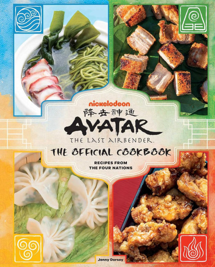 Avatar. The Last Airbender: The Official Cookbook. Recipes from the Four Nations