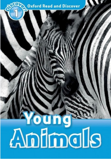 Oxford read and discover 1. Young animals