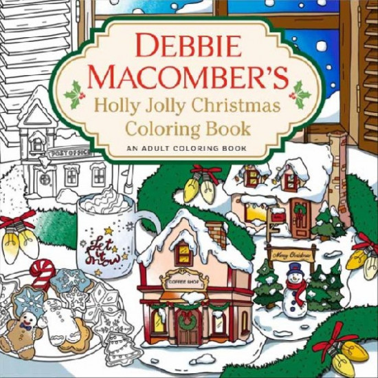 Debbie Macomber's Holly Jolly Christmas Coloring Book. An Adult Coloring Book