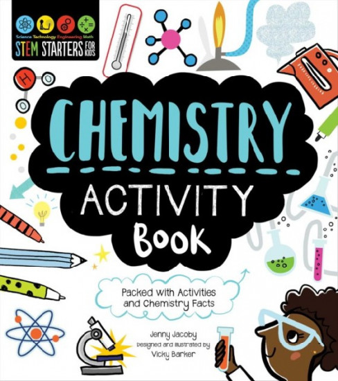 STEM Starters for Kids. Chemistry. Activity Book. Packed with Activities and Chemistry Facts