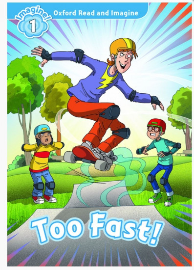 Oxford Read and Imagine 1. Too Fast