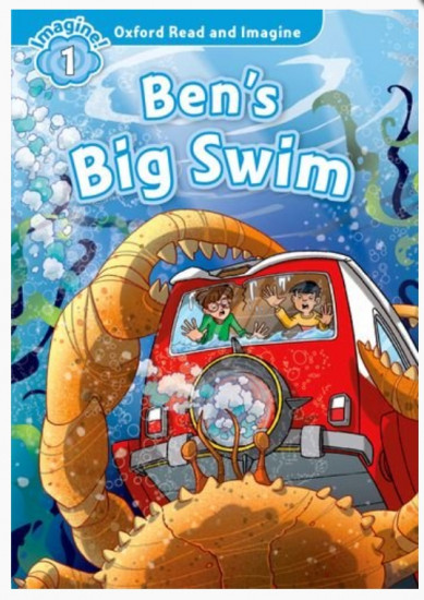 Oxford Read and Imagine 1. Ben's Big Swim