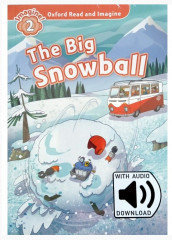 The Big Snowball. Oxford Read and Imagine 2
