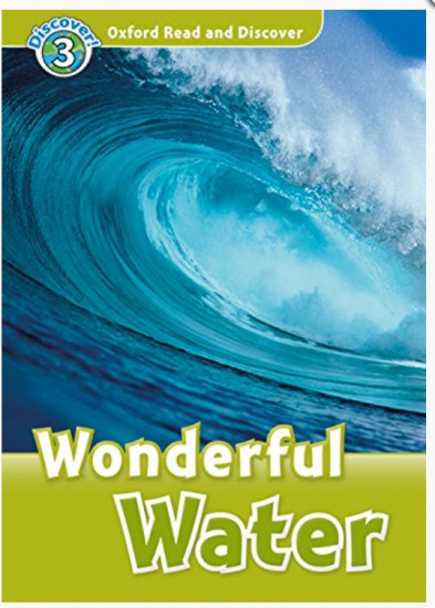 Oxford read and discover 3. Wonderful Water