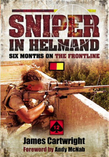 Sniper in Helmand. Six Months on the Frontline