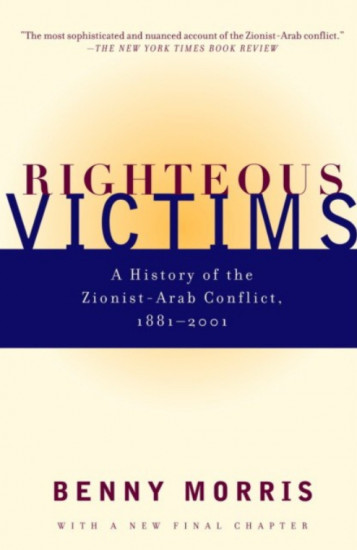 Righteous Victims. A History of the Zionist-Arab Conflict, 1881-2001