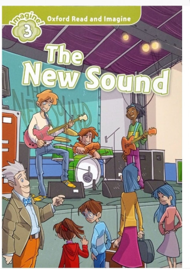 Oxford Read and Imagine 3. The New Sound