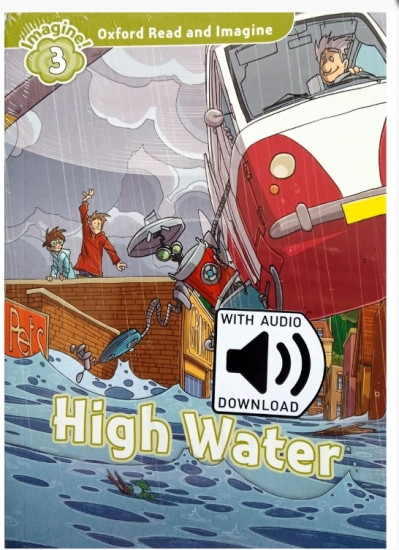 Oxford Read and Imagine 3. High Water
