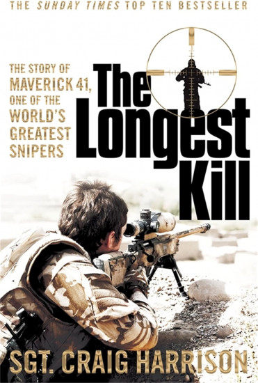 The Longest Kill: The Story of Maverick 41, One of the World's Greatest Snipers