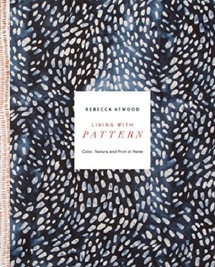 Living with Pattern. Color, Texture, and Print at Home