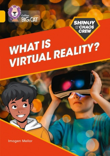 Shinoy and the Chaos Crew. What is virtual reality?