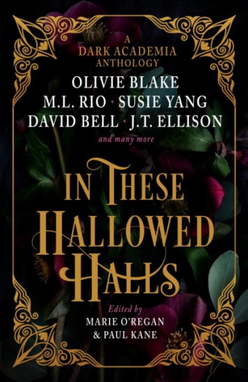 In These Hallowed Halls. A Dark Academia Anthology