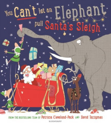You Can’t Let an Elephant Pull Santa’s Sleigh
