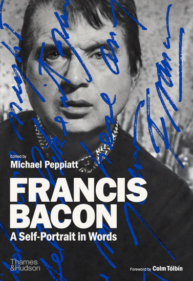 Francis Bacon. A Self-Portrait in Words
