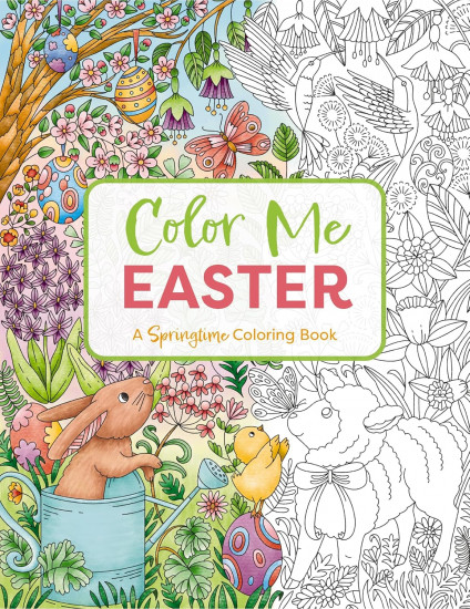 Color Me Easter. An Adorable Springtime Coloring Book