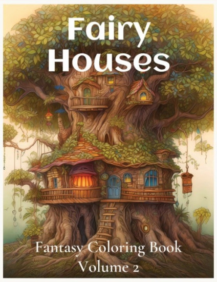 Fairy Houses Fantasy Coloring Book For Adults. Volume 2