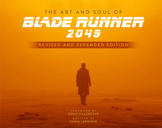 The Art and Soul of Blade Runner 2049. Revised and Expanded Edition