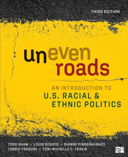 Uneven Roads. An Introduction to U.S. Racial and Ethnic Politics