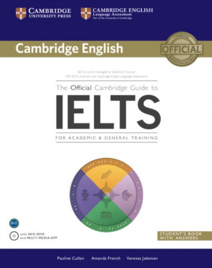 The Official Cambridge Guide to IELTS. Student’s Book with Answers