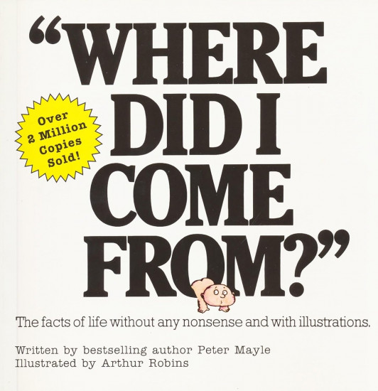 Where Did I Come From? An Illustrated Childrens Book on Human Sexuality