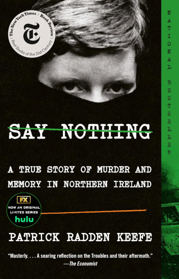 Say Nothing. A True Story of Murder and Memory in Northern Ireland