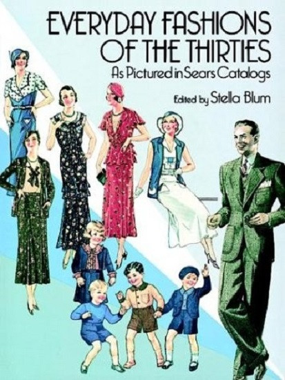 Everyday Fashions of the Thirties as Pictured in Sears Catalogs