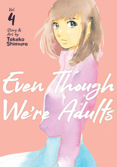 Even Though We’re Adult. Volume 4