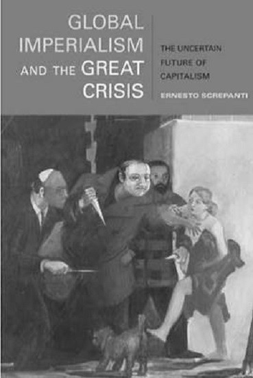 Global Imperialism and the Great Crisis. The Uncertain Future of Capitalism