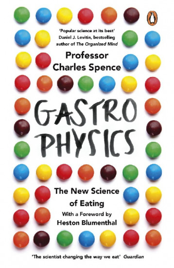 Gastrophysicsс The New Science of Eating