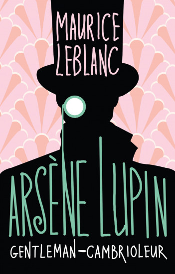 Arsène Lupin. Gentleman-cambrioleur