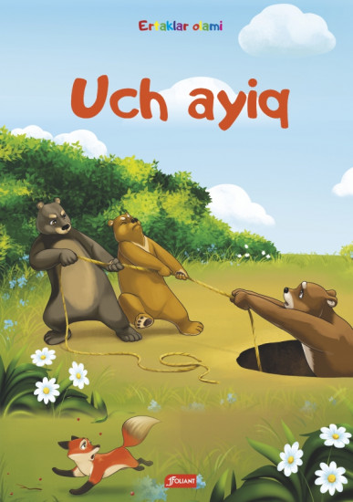 Uch ayiq. Ahmoq bo‘ri. Tulki va maymun
