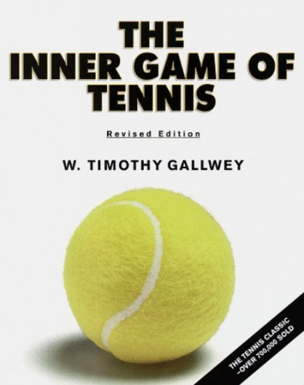 The Inner Game of Tennis