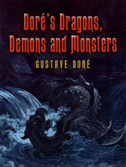 Doré’s Dragons, Demons and Monsters